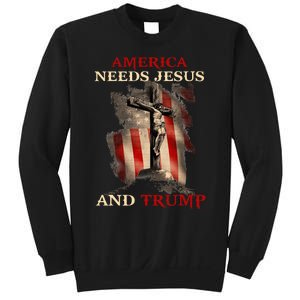 America Needs Jesus And Trump Pro Trump 2024 Sweatshirt