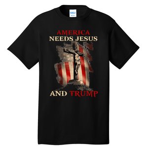 America Needs Jesus And Trump Pro Trump 2024 Tall T-Shirt