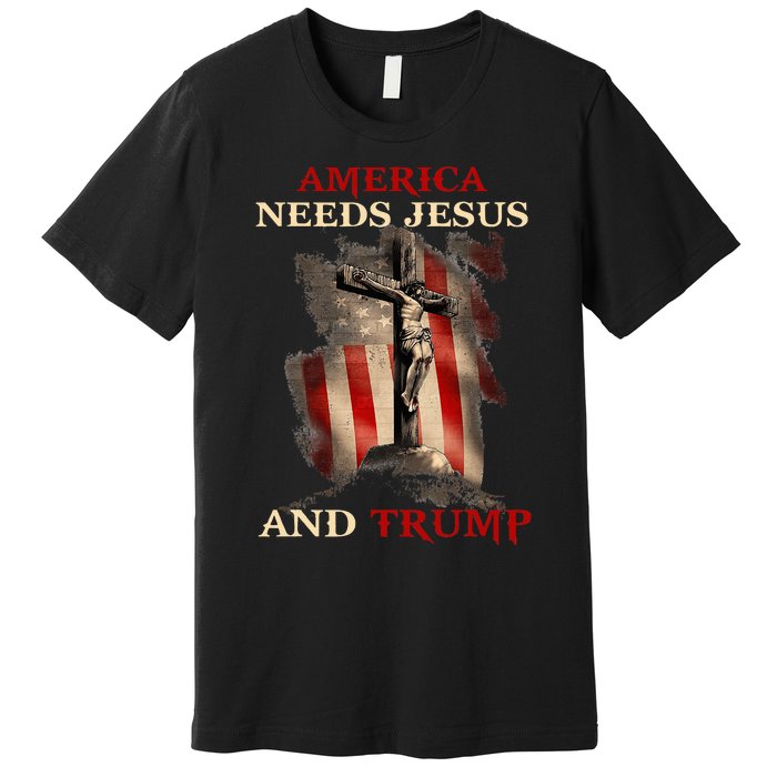 America Needs Jesus And Trump Pro Trump 2024 Premium T-Shirt