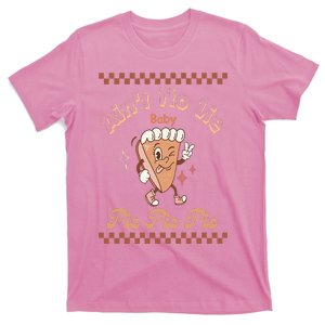 Ain't No Lie Baby Pie Pie Pie Groovy Pumpkin Thanksgiving T-Shirt