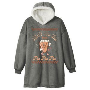 Ain't No Lie Baby Pie Pie Pie Groovy Pumpkin Thanksgiving Hooded Wearable Blanket