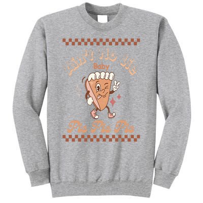 Ain't No Lie Baby Pie Pie Pie Groovy Pumpkin Thanksgiving Tall Sweatshirt