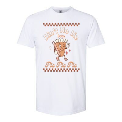 Ain't No Lie Baby Pie Pie Pie Groovy Pumpkin Thanksgiving Softstyle® CVC T-Shirt