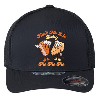 AinT No Lie Baby Pie Pie Pie Thanksgiving Pumpkin Pie Flexfit Unipanel Trucker Cap