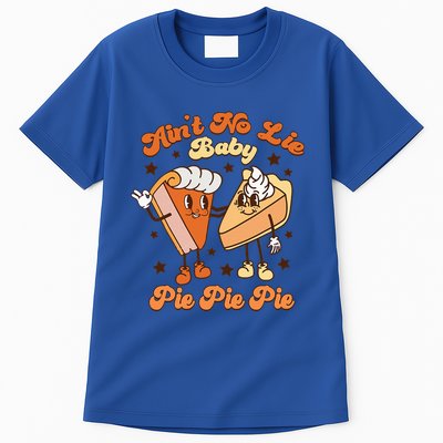 AinT No Lie Baby Pie Pie Pie Thanksgiving Pumpkin Pie Tall T-Shirt