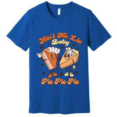 AinT No Lie Baby Pie Pie Pie Thanksgiving Pumpkin Pie Premium T-Shirt