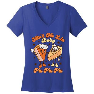 AinT No Lie Baby Pie Pie Pie Thanksgiving Pumpkin Pie Women's V-Neck T-Shirt