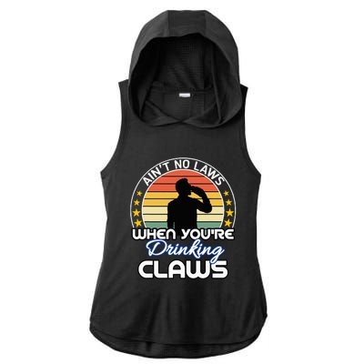 Aint No Laws When YouRe Drinking Claws Cute Funny Gift Ladies PosiCharge Tri-Blend Wicking Draft Hoodie Tank