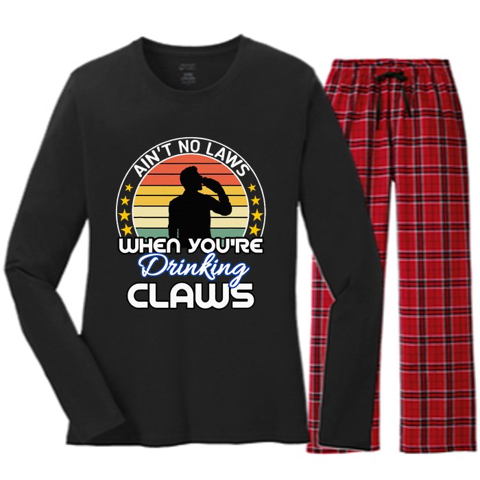 Aint No Laws When YouRe Drinking Claws Cute Funny Gift Women's Long Sleeve Flannel Pajama Set 