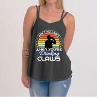 Aint No Laws When YouRe Drinking Claws Cute Funny Gift Women's Strappy Tank