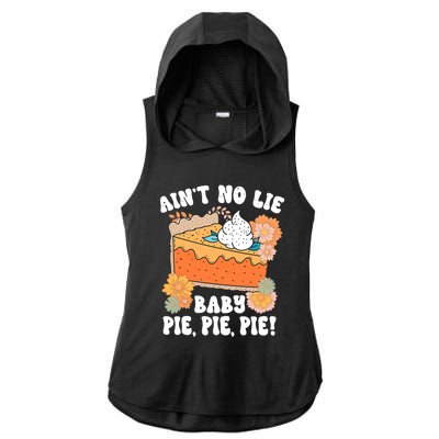 Ain't No Lie Baby Pie Pie Pie Funny Thanksgivin Food Ladies PosiCharge Tri-Blend Wicking Draft Hoodie Tank