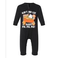 Ain't No Lie Baby Pie Pie Pie Funny Thanksgivin Food Infant Fleece One Piece