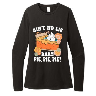 Ain't No Lie Baby Pie Pie Pie Funny Thanksgivin Food Womens CVC Long Sleeve Shirt