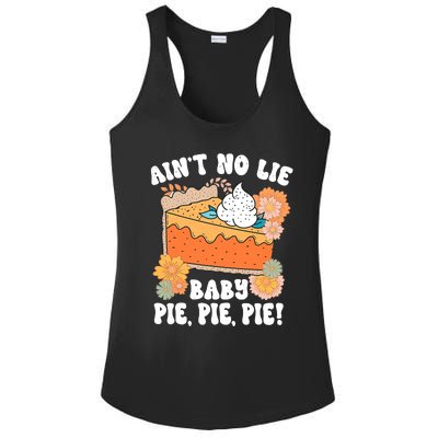 Ain't No Lie Baby Pie Pie Pie Funny Thanksgivin Food Ladies PosiCharge Competitor Racerback Tank