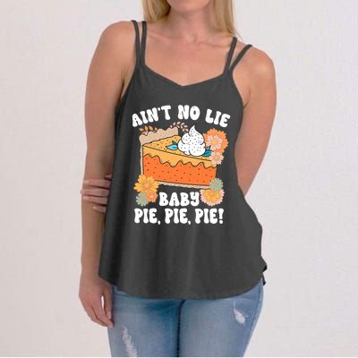 Ain't No Lie Baby Pie Pie Pie Funny Thanksgivin Food Women's Strappy Tank