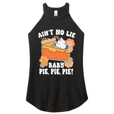 Ain't No Lie Baby Pie Pie Pie Funny Thanksgivin Food Women's Perfect Tri Rocker Tank