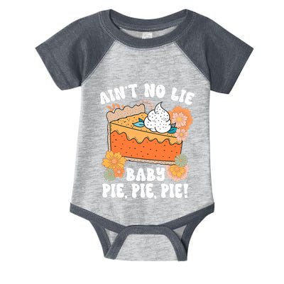 Ain't No Lie Baby Pie Pie Pie Funny Thanksgivin Food Infant Baby Jersey Bodysuit