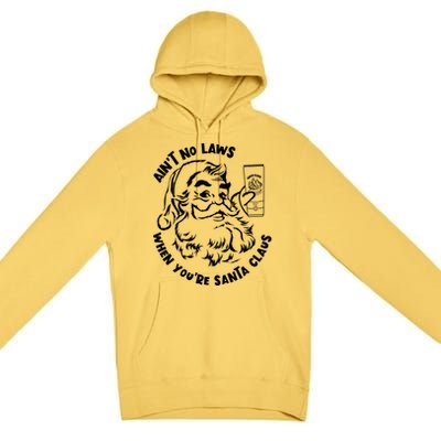 AinT No Laws When YouRe Santa Claus Holiday Ing Gift Premium Pullover Hoodie