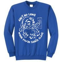 AinT No Laws When YouRe Santa Claus Holiday Ing Gift Sweatshirt