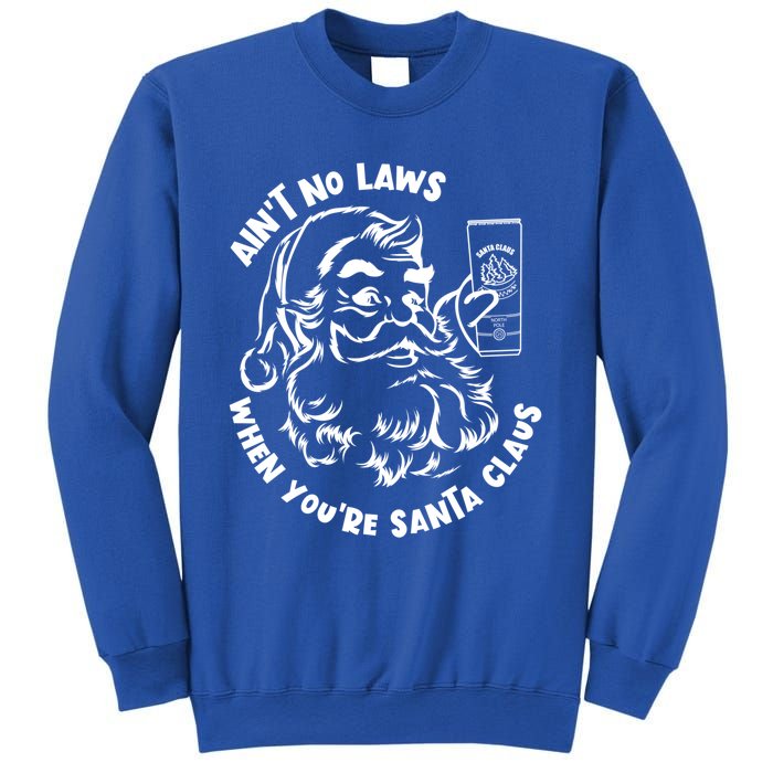 AinT No Laws When YouRe Santa Claus Holiday Ing Gift Sweatshirt