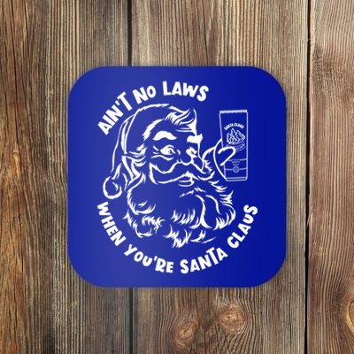 AinT No Laws When YouRe Santa Claus Holiday Ing Gift Coaster