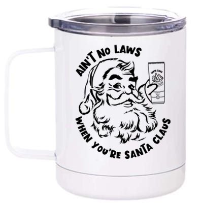 AinT No Laws When YouRe Santa Claus Holiday Ing Gift 12 oz Stainless Steel Tumbler Cup