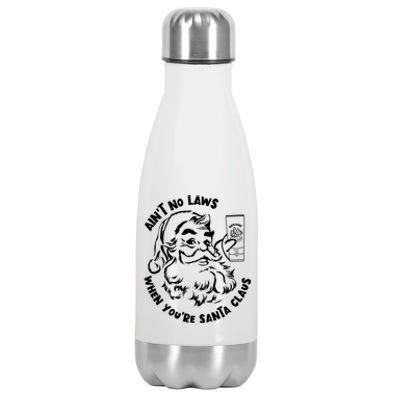 AinT No Laws When YouRe Santa Claus Holiday Ing Gift Stainless Steel Insulated Water Bottle