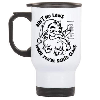 AinT No Laws When YouRe Santa Claus Holiday Ing Gift Stainless Steel Travel Mug