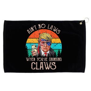 Aint No Laws When Youre Drinking Claws Trump Beer Grommeted Golf Towel