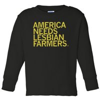 America Needs Lesbian Farmers Toddler Long Sleeve Shirt