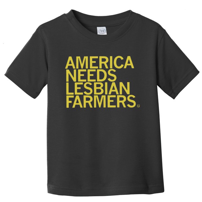 America Needs Lesbian Farmers Toddler T-Shirt