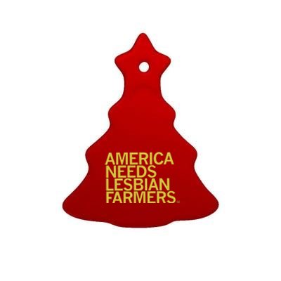 America Needs Lesbian Farmers Ceramic Tree Ornament