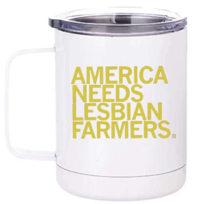 America Needs Lesbian Farmers 12 oz Stainless Steel Tumbler Cup