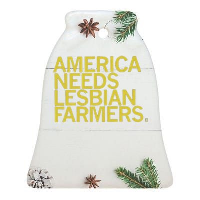 America Needs Lesbian Farmers Ceramic Bell Ornament