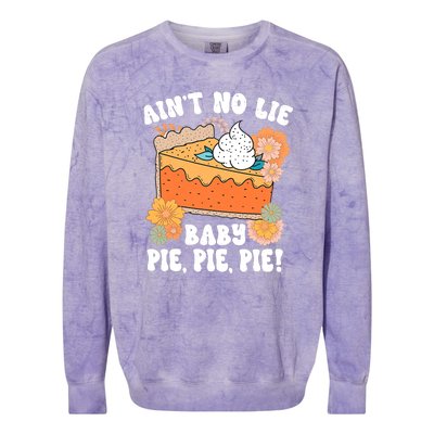 Ain't No Lie Baby Pie Pie Pie Pumpkin Funny Thanksgivin Food Colorblast Crewneck Sweatshirt