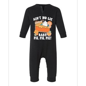 Ain't No Lie Baby Pie Pie Pie Pumpkin Funny Thanksgivin Food Infant Fleece One Piece