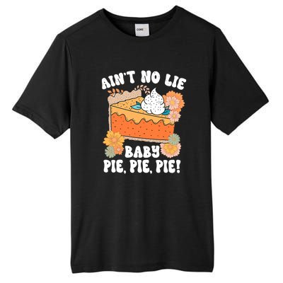 Ain't No Lie Baby Pie Pie Pie Pumpkin Funny Thanksgivin Food Tall Fusion ChromaSoft Performance T-Shirt