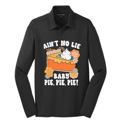 Ain't No Lie Baby Pie Pie Pie Pumpkin Funny Thanksgivin Food Silk Touch Performance Long Sleeve Polo