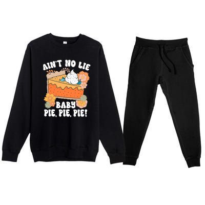 Ain't No Lie Baby Pie Pie Pie Pumpkin Funny Thanksgivin Food Premium Crewneck Sweatsuit Set