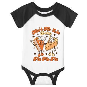 AinT No Lie Baby Pie Pie Pie Thanksgiving Pumpkin Pie Retro Infant Baby Jersey Bodysuit