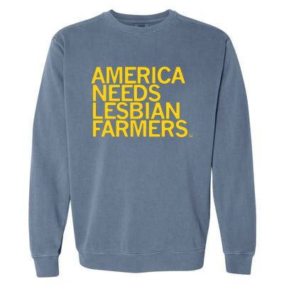 America Needs Lesbian Farmers Garment-Dyed Sweatshirt