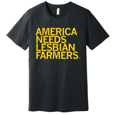 America Needs Lesbian Farmers Premium T-Shirt