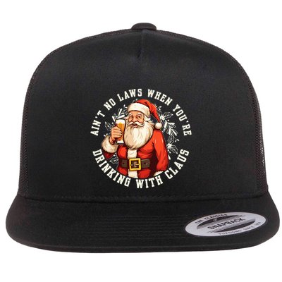 AinT No Laws When YouRe Drinking With Santa Claus Xmas Flat Bill Trucker Hat