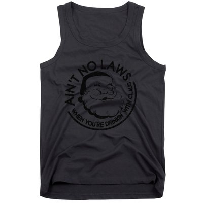 Aint No Laws When Youre Drinking With Claus Christmas July Tank Top