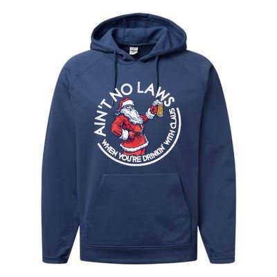 Aint No Laws When You're Ing With Claus Funny Christmas Gift Performance Fleece Hoodie