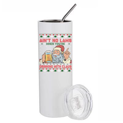 Aint No Laws When You're Ing With Claus Ugly Sweater Gift Stainless Steel Tumbler