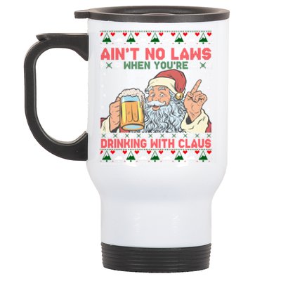 Aint No Laws When You're Ing With Claus Ugly Sweater Gift Stainless Steel Travel Mug