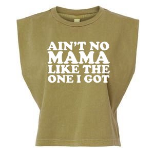 Ain't No Mama Like The One I Got Garment-Dyed Women's Muscle Tee