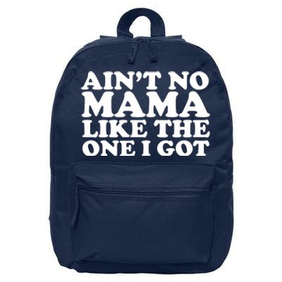 Ain't No Mama Like The One I Got 16 in Basic Backpack