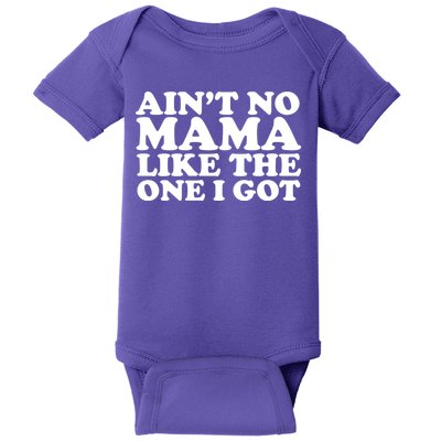 Ain't No Mama Like The One I Got Baby Bodysuit